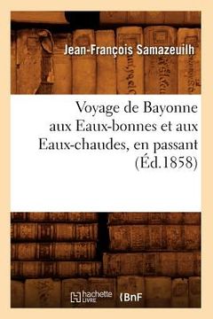 portada Voyage de Bayonne Aux Eaux-Bonnes Et Aux Eaux-Chaudes, En Passant (Éd.1858)