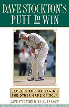 portada Dave Stockton's Putt to Win: Secrets for Mastering the Other Game of Golf (en Inglés)