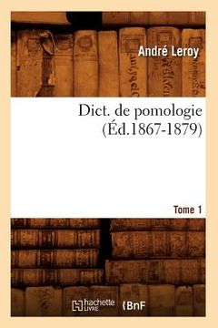 portada Dict. de Pomologie Tome 1 (Éd.1867-1879) (in French)