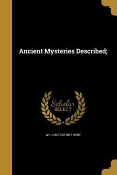 portada Ancient Mysteries Described; (en Inglés)