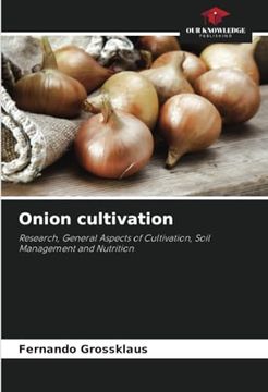 portada Onion Cultivation: Research, General Aspects of Cultivation, Soil Management and Nutrition (en Inglés)