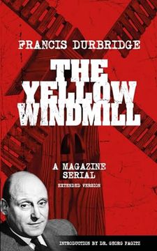 portada The Yellow Windmill - a Magazine Serial (Extended Version) (en Inglés)