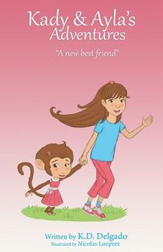 portada Kady & Ayla's Adventures: A New Best Friend (en Inglés)