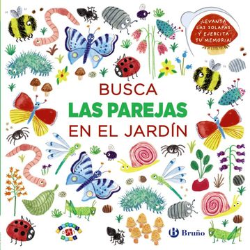 portada Busca las Parejas en el Jardín (Castellano - a Partir de 0 Años - Proyecto de 0 a 3 Años - Libros Lógicos) (in Spanish)