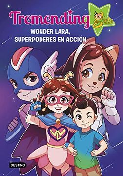 portada Tremendig Girls. 2. Wonder Lara, Superpoderes en Acción (Youtubers Infantiles)