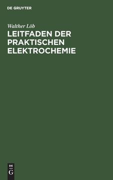 portada Leitfaden der Praktischen Elektrochemie (German Edition) [Hardcover ] (in German)