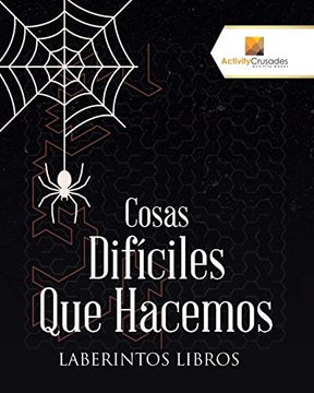 portada Cosas Difíciles que Hacemos: Laberintos Libros (in Spanish)