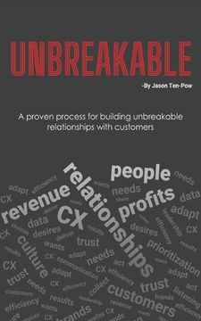 portada Unbreakable: A proven process for building unbreakable relationships with customers (en Inglés)