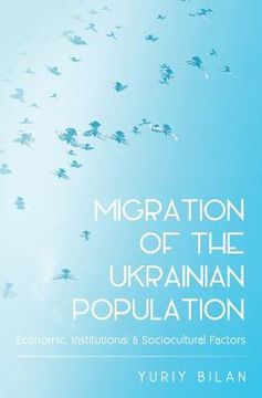 portada Migration of the Ukrainian Population: Economic, Institutional and Sociocultural Factors (en Inglés)