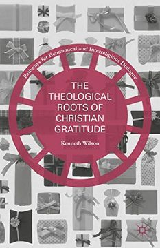 portada The Theological Roots of Christian Gratitude (Pathways for Ecumenical and Interreligious Dialogue) (en Inglés)