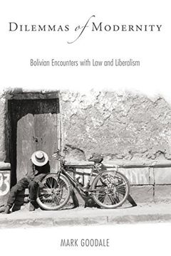 portada Dilemmas of Modernity: Bolivian Encounters With law and Liberalism (en Inglés)