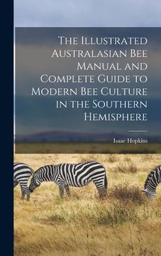 portada The Illustrated Australasian bee Manual and Complete Guide to Modern bee Culture in the Southern Hemisphere