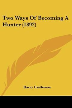 portada two ways of becoming a hunter (1892) (en Inglés)