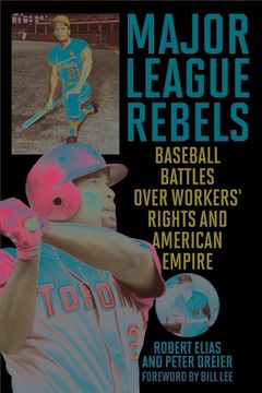 portada Major League Rebels: Baseball Battles Over Workers'Rights and American Empire 