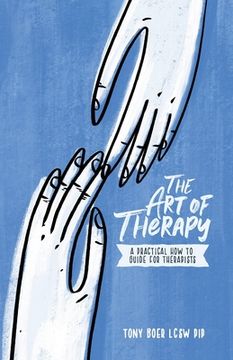 portada The Art of Therapy: A Practical How to Guide for Therapists (in English)