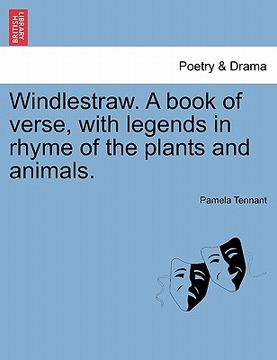 portada windlestraw. a book of verse, with legends in rhyme of the plants and animals. (in English)