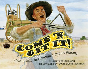 portada Come 'n Git It! Cookie and His Cowboy Chuck Wagon (en Inglés)