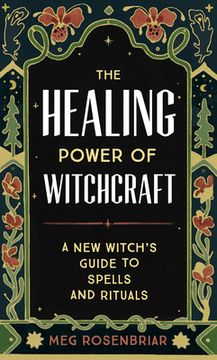 portada The Healing Power of Witchcraft: A new Witch's Guide to Spells and Rituals to Renew Yourself and Your World (in English)