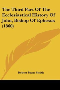 portada the third part of the ecclesiastical history of john, bishop of ephesus (1860) (en Inglés)