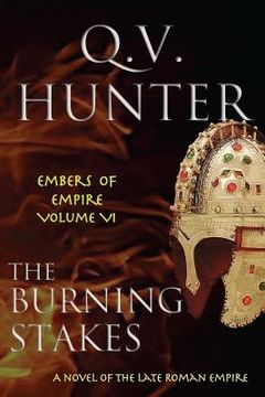 portada The Burning Stakes: A Novel of the Late Roman Empire (in English)