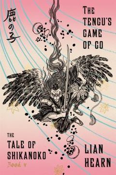 portada The Tengu's Game of go: Book 4 in the Tale of Shikanoko (The Tale of Shikanoko Series) (in English)