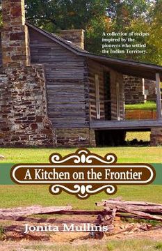 portada A Kitchen on the Frontier (en Inglés)
