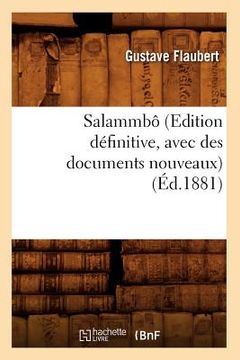 portada Salammbô (Edition Définitive, Avec Des Documents Nouveaux) (Éd.1881) (in French)