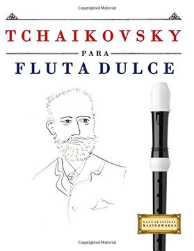 portada Tchaikovsky para Flauta Dulce: 10 Piezas Fáciles para Flauta Dulce Libro para Principiantes