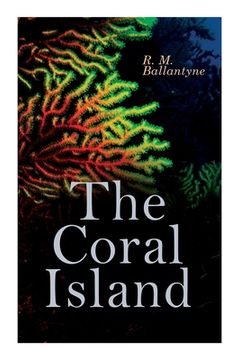 portada The Coral Island: Sea Adventure Novel: A Tale of the Pacific Ocean (en Inglés)