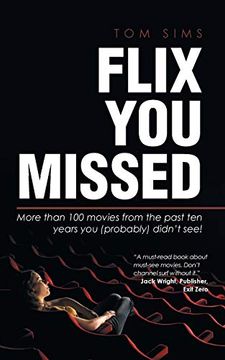 portada Flix you Missed: More Than 100 Movies From the Past ten Years you (Probably) Didn't See! (in English)
