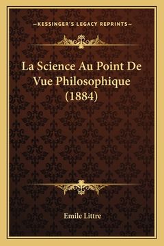 portada La Science Au Point De Vue Philosophique (1884) (en Francés)