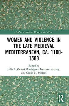 portada Women and Violence in the Late Medieval Mediterranean, ca. 1100-1500 (Studies in Medieval History and Culture) 