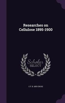 portada Researches on Cellulose 1895-1900 (en Inglés)