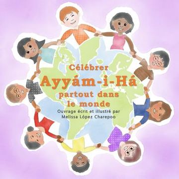 portada Celebrer Ayyam-i-Ha partout dans le monde (en Francés)