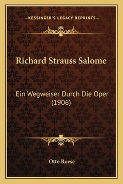 portada Richard Strauss Salome: Ein Wegweiser Durch Die Oper (1906) (en Alemán)