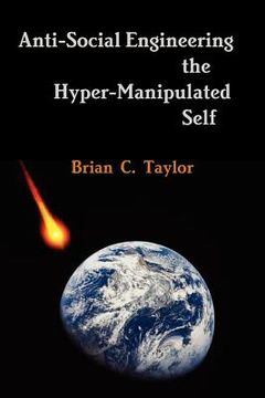 portada anti-social engineering the hyper-manipulated self (en Inglés)