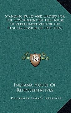 portada standing rules and orders for the government of the house of representatives for the regular session of 1909 (1909) (en Inglés)
