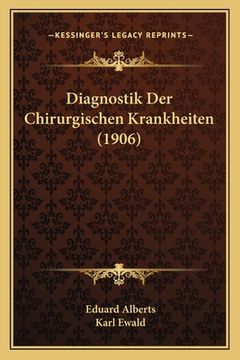 portada Diagnostik Der Chirurgischen Krankheiten (1906) (en Alemán)