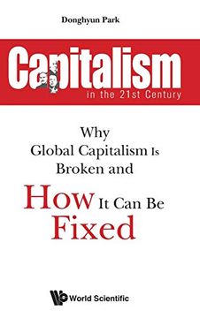 portada Capitalism in the 21St Century: Why Global Capitalism is Broken and how it can be Fixed (in English)