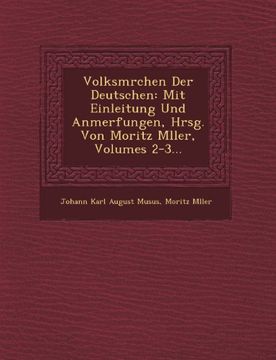portada Volksm Rchen Der Deutschen: Mit Einleitung Und Anmerfungen, Hrsg. Von Moritz M Ller, Volumes 2-3... (German Edition)
