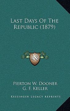 portada last days of the republic (1879) (en Inglés)
