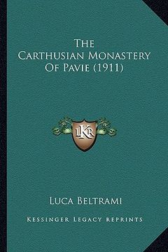 portada the carthusian monastery of pavie (1911) (en Inglés)