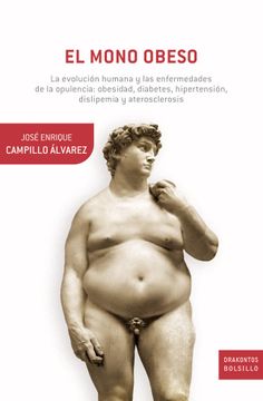 portada El Mono Obeso: La Evolución Humana y las Enfermedades de la Opulencia: Obesidad, Diabetes, Hipertensión, Dislipemia y Aterosclerosis (Drakontos)