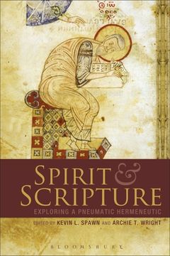 portada Spirit and Scripture: Exploring a Pneumatic Hermeneutic (en Inglés)