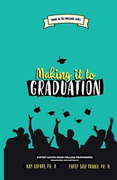 portada Making it to Graduation: Expert Advice from College Professors (en Inglés)