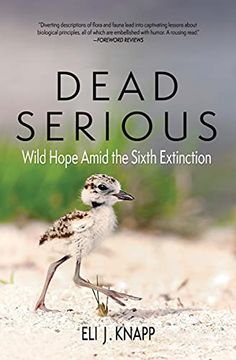 portada Dead Serious: Wild Hope Amid the Sixth Extinction 