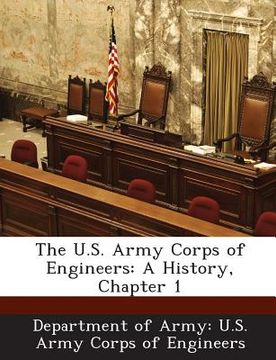 portada The U.S. Army Corps of Engineers: A History, Chapter 1 (en Inglés)