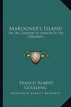 portada marooner's island: or dr. gordon in search of his children or dr. gordon in search of his children (en Inglés)