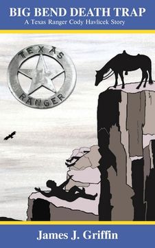 portada Big Bend Death Trap: A Texas Ranger Cody Havlicek Story (in English)