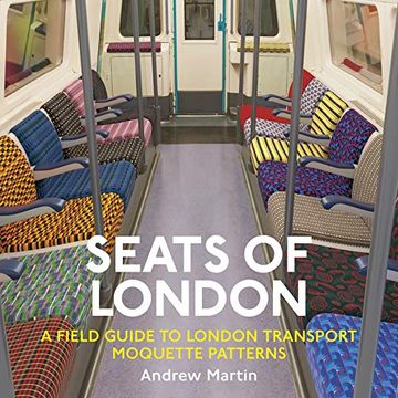 portada Seats of London: A Field Guide to London Transport Moquette Patterns (en Inglés)